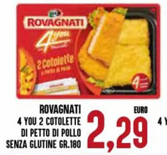 Iper Pellicano ROVAGNATI 4 YOU 2 COTOLETTE DI PETTO DI POLLO SENZA GLUTINE GR.180 offerta