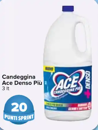 Carrefour Ace Denso Più Candeggina 3lt offerta
