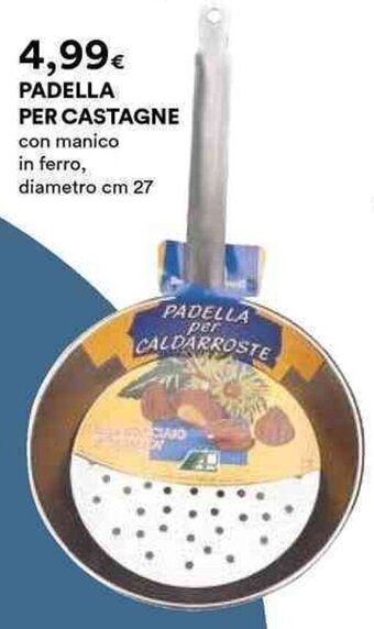 Ipercoop PADELLA PER CASTAGNE offerta