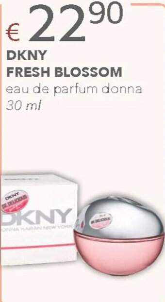Acqua & Sapone DKNY FRESH BLOSSOM eau de parfum donna 30 ml offerta