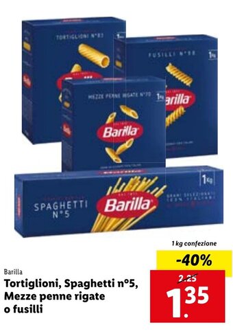 Lidl Barilla Tortiglioni, Spaghetti nº5, Mezze penne rigate o fusilli 1 kg confezione offerta