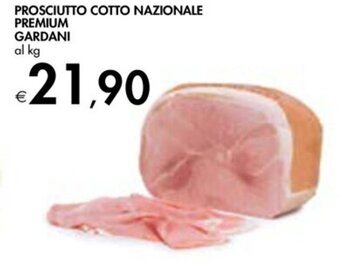Bennet PROSCIUTTO COTTO NAZIONALE PREMIUM GARDANI al kg offerta