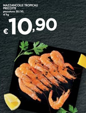 Bennet MAZZANCOLLE TROPICALI PRECOTTE pezzatura 30/50, al kg offerta