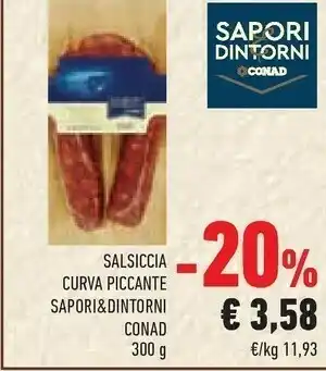 Conad Sapori & Dintorni Conad Salsiccia Curva Piccante offerta
