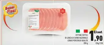 Conad Conad Fettine Sottili Di Lonza Di Suino Nazionale 200 G offerta