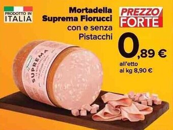 Carrefour Market Mortadella Suprema Fiorucci con e senza Pistacchi offerta