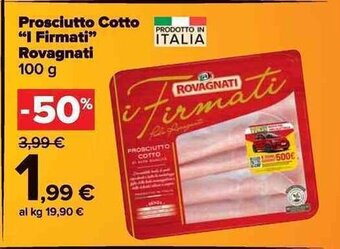 Carrefour Market Prosciutto Cotto "I Firmati" Rovagnati 100 g offerta