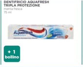 Coop DENTIFRICIO AQUAFRESH TRIPLA PROTEZIONE menta fresca 75 ml offerta