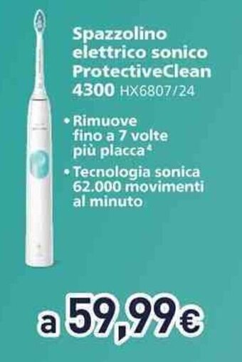 Unieuro Spazzolino elettrico sonico Protective Clean 4300 HX6807/24 offerta