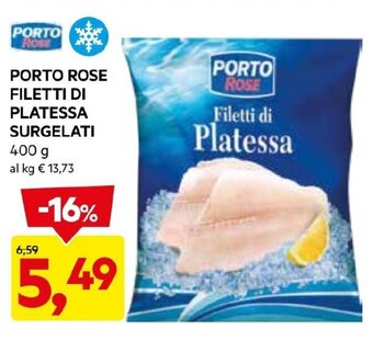 DPiù PORTO ROSE FILETTI DI PLATESSA SURGELATI 400 g offerta