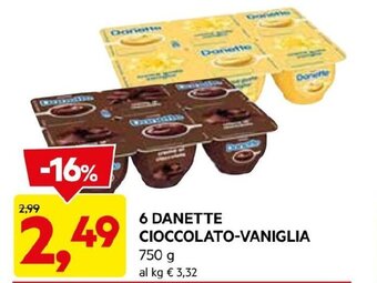 DPiù 6 DANETTE CIOCCOLATO-VANIGLIA 750 G offerta