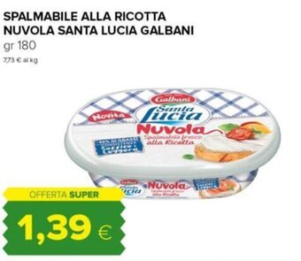 Oasi SPALMABILE ALLA RICOTTA NUVOLA SANTA LUCIA GALBANI gr 180 offerta