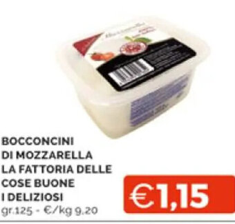 Mercatò BOCCONCINI DI MOZZARELLA LA FATTORIA DELLE COSE BUONE I DELIZIOSI gr.125 offerta