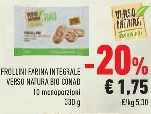 Conad Conad - Frollini Con Farina Integrale Macinata A Pietra Biologici Verso Natura 330 G(ml) offerta