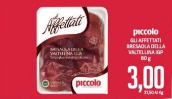 Supermercati Piccolo piccolo GLI AFFETTATI BRESAOLA DELLA VALTELLINA IGP 80 g offerta