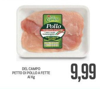 Supermercati Piccolo DEL CAMPO PETTO DI POLLO A FETTE offerta