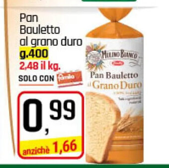 Famila Superstore Pan Bauletto al grano duro g.400 offerta