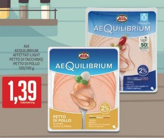 Supermercati Piccolo AIA AEQUILIBRIUM AFFETTATI LIGHT PETTO DI TACCHINO/ PETTO DI POLLO 120/130 g offerta