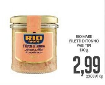 Supermercati Piccolo RIO MARE FILETTI DI TONNO VARI TIPI 130 g offerta