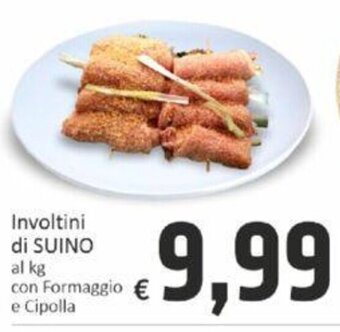 Paghi Poco Involtini di SUINO al kg con Formaggio e Cipolla offerta