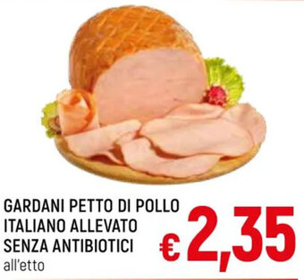 A&O GARDANI PETTO DI POLLO ITALIANO ALLEVATO SENZA ANTIBIOTICI offerta