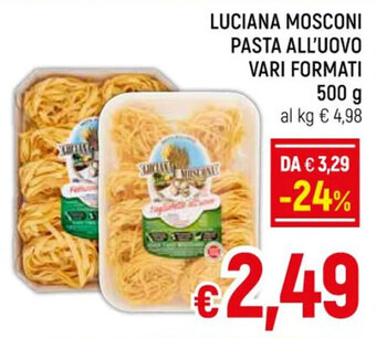 A&O LUCIANA MOSCONI PASTA ALL'UOVO VARI FORMATI 500g offerta