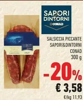 Conad Conad Sapori Dintorni Salsiccia Piccante 300 G offerta