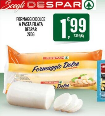 Despar FORMAGGIO DOLCE A PASTA FILATA DESPAR 270G offerta