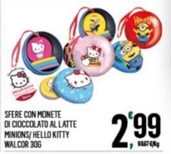 Despar SFERE CON MONETE DI CIOCCOLATO AL LATTE MINIONS/HELLO KITTY WALCOR 30G offerta