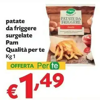 Pam Pam Patate Da Friggere Surgelate Qualità Per Te offerta