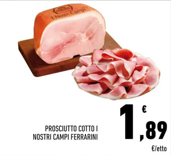 Conad PROSCIUTTO COTTO I NOSTRI CAMPI FERRARINI offerta