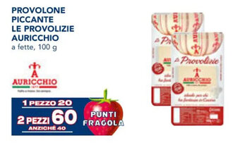 Esselunga PROVOLONE PICCANTE LE PROVOLIZIE AURICCHIO offerta