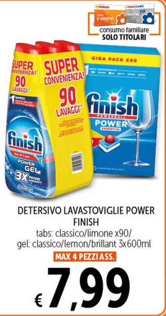 Spazio Conad DETERSIVO LAVASTOVIGLIE POWER FINISH tabs: classico/limone x90/ gel: classico/lemon/brillant 3x600ml offerta