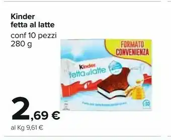 Carrefour Kinder fetta al latte offerta