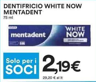 Coop DENTIFRICIO WHITE NOW MENTADENT 75 ml offerta