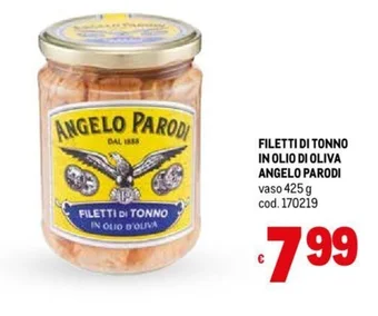 Metro FILETTI DI TONNO IN OLIO DI OLIVA ANGELO PARODI vaso 425 g offerta