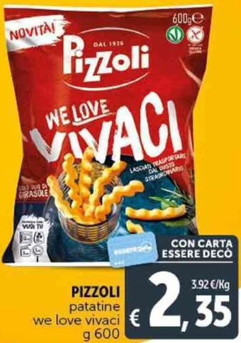 Deco Supermercati PIZZOLI patatine we love vivaci g 600 offerta