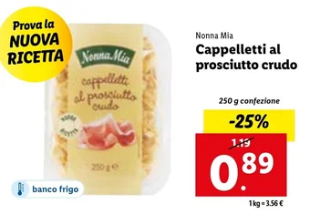 Lidl Nonna Mia Cappelletti al prosciutto crudo 250 g confezione offerta