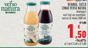 Conad BEVANDA, SUCCO CONAD VERSO NATURA biologici vari tipi un esempio: succo di mela 500 ml offerta