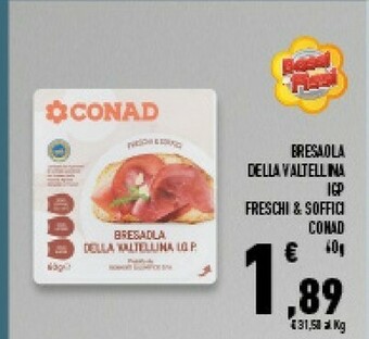 Conad Superstore Conad - Freschi E Soffici Bresaola Della Valtellina 60 G(ml) offerta