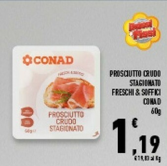 Conad Superstore Conad - Freschi e Soffici Prosciutto Crudo Stagionato 60 g(ml) offerta