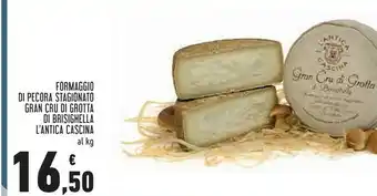 Conad Superstore L'Antica Cascina Formaggio Di Pecora Stagionato Gran Cru Di Grotta Di Brisighella offerta