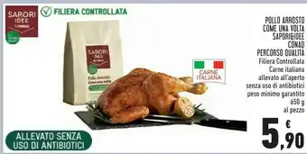 Conad Superstore Conad Sapori & Idee Pollo Arrosto Come Una Volta 650 G offerta