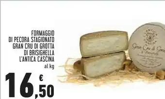 Conad Cascina L'antica Formaggio Di Pecora Stagionato Gran Cru Di Grotta Di Brisighella offerta