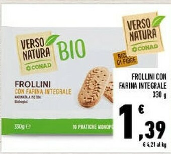 Conad Conad - Frollini Con Farina Integrale Macinata A Pietra Biologici Verso Natura 330 G(ml) offerta