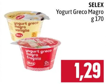 Famila Market SELEX Yogurt Greco Magro g 170 offerta