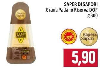Famila Market SAPER DI SAPORI Grana Padano Riserva DOP g 300 offerta