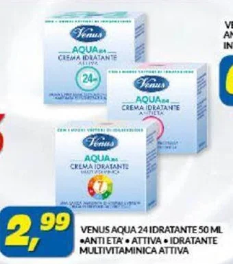 Risparmio Casa VENUS AQUA 24 IDRATANTE 50 ML ANTI ETA ATTIVA.IDRATANTE MULTIVITAMINICA ATTIVA offerta