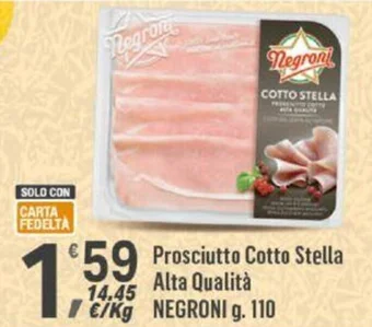 Supermercati Dok Prosciutto Cotto Stella Alta Qualità NEGRONI g. 110 offerta