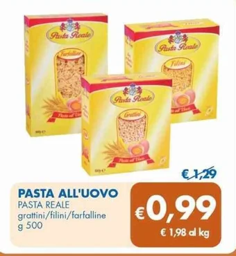 MD Discount PASTA ALL'UOVO PASTA REALE grattini/filini/farfalline g 500 offerta